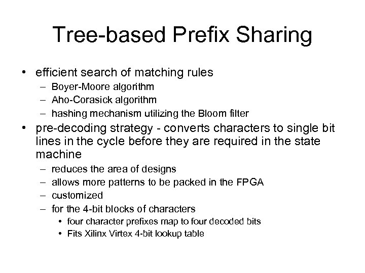 Tree-based Prefix Sharing • efficient search of matching rules – Boyer-Moore algorithm – Aho-Corasick