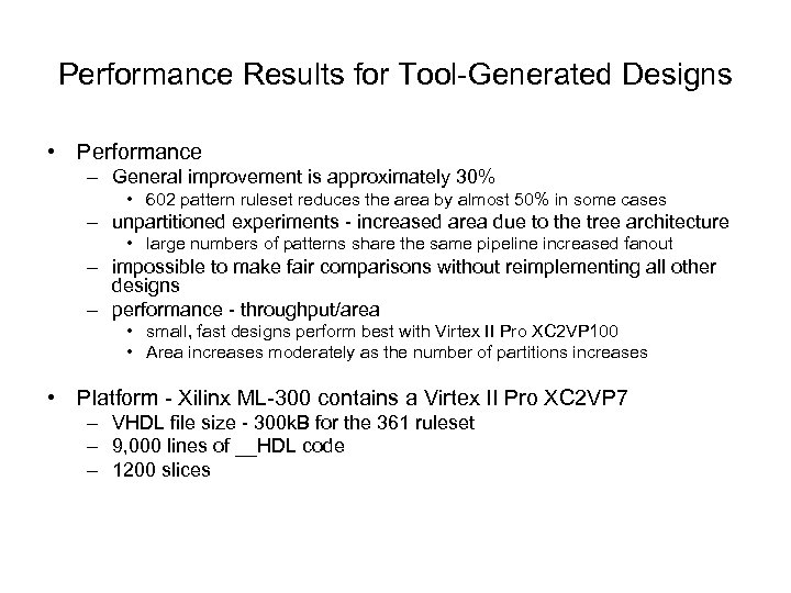 Performance Results for Tool-Generated Designs • Performance – General improvement is approximately 30% •