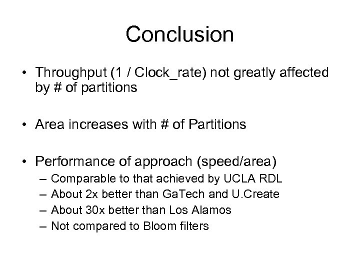 Conclusion • Throughput (1 / Clock_rate) not greatly affected by # of partitions •