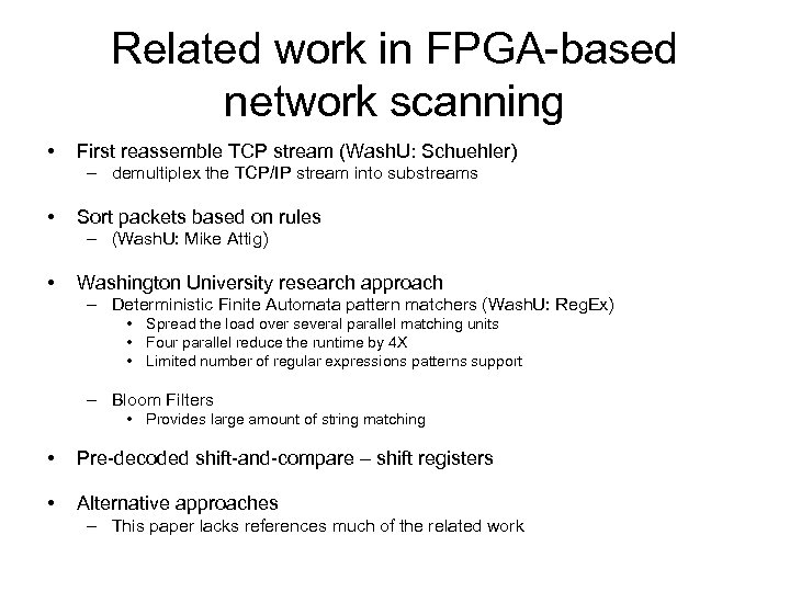 Related work in FPGA-based network scanning • First reassemble TCP stream (Wash. U: Schuehler)