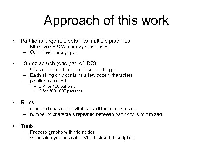 Approach of this work • Partitions large rule sets into multiple pipelines – Minimizes