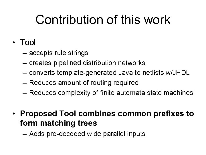 Contribution of this work • Tool – – – accepts rule strings creates pipelined