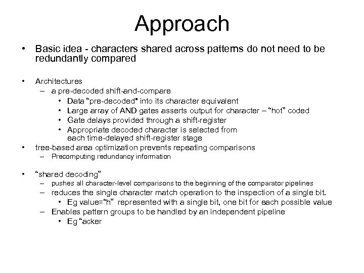 Approach • Basic idea - characters shared across patterns do not need to be