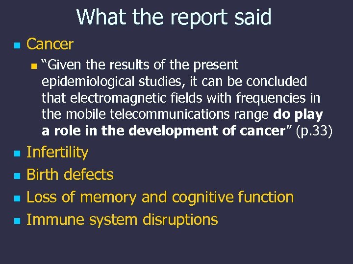 What the report said n Cancer n n n “Given the results of the