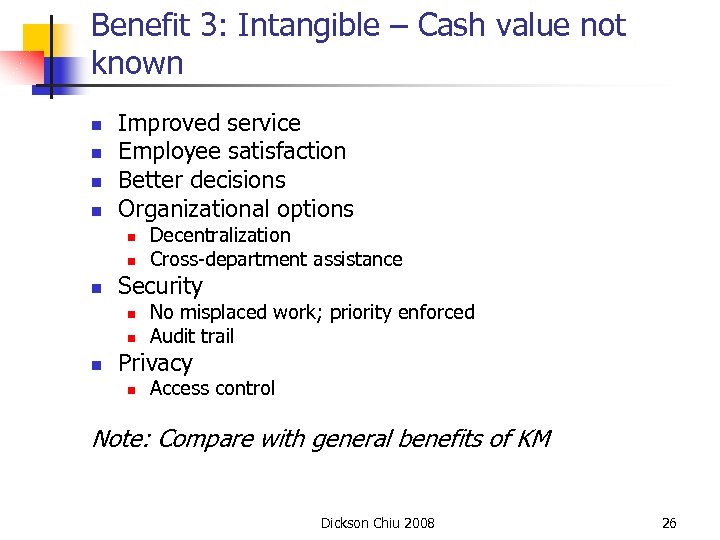 Benefit 3: Intangible – Cash value not known n n Improved service Employee satisfaction
