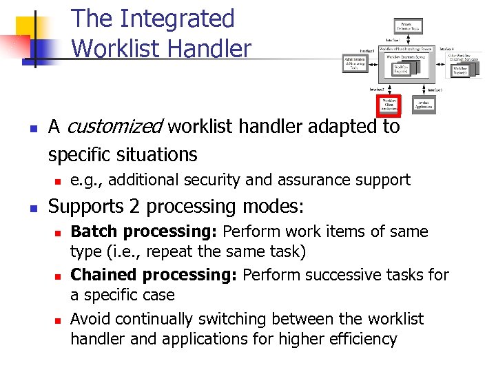 The Integrated Worklist Handler n A customized worklist handler adapted to specific situations n