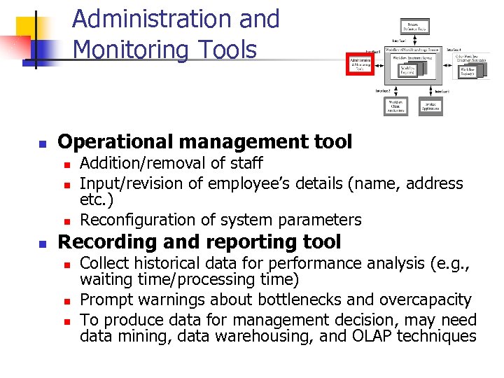 Administration and Monitoring Tools n Operational management tool n n Addition/removal of staff Input/revision