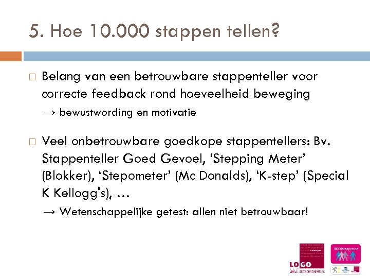 5. Hoe 10. 000 stappen tellen? Belang van een betrouwbare stappenteller voor correcte feedback