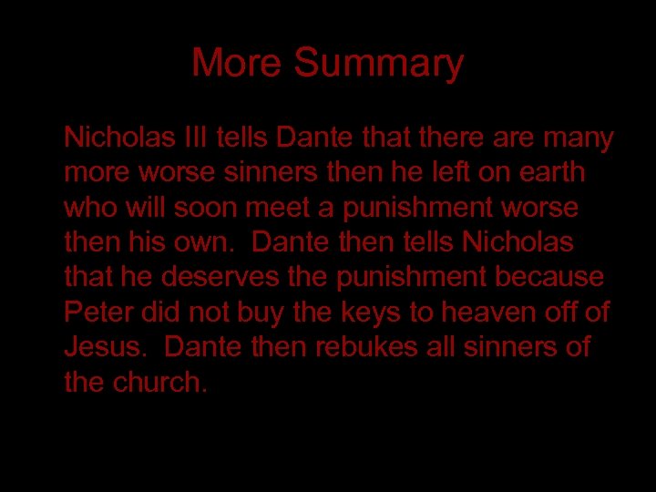 More Summary Nicholas III tells Dante that there are many more worse sinners then