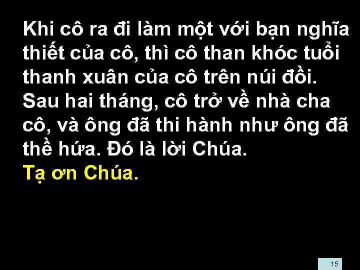  • Khi cô ra đi làm một với bạn nghĩa thiết của cô,