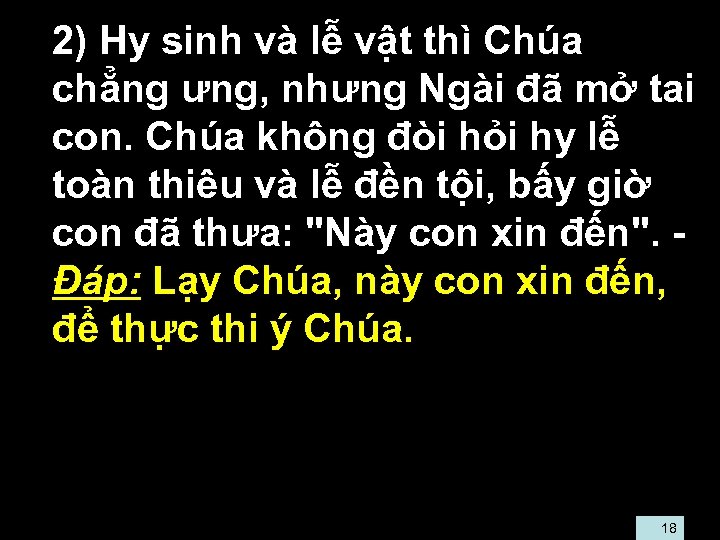  • 2) Hy sinh và lễ vật thì Chúa chẳng ưng, nhưng Ngài