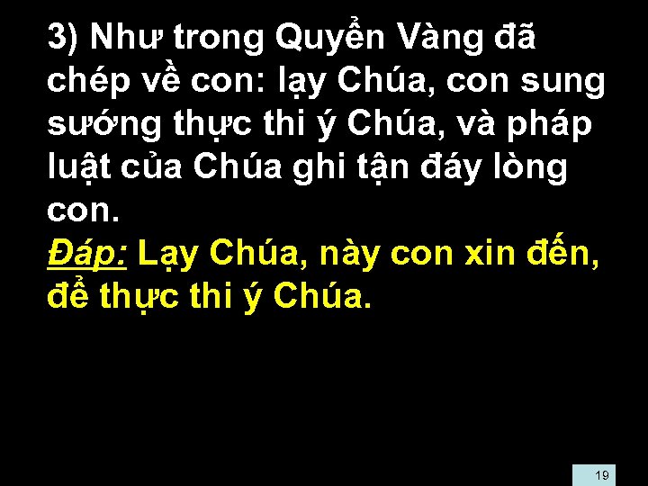  • 3) Như trong Quyển Vàng đã chép về con: lạy Chúa, con