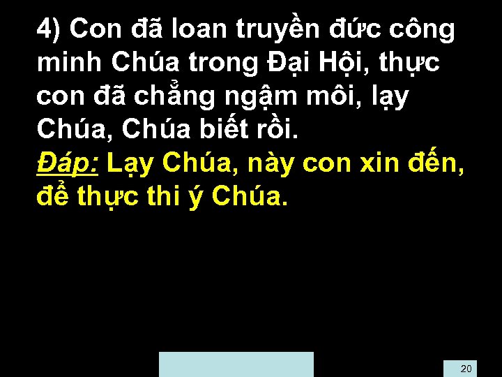  • 4) Con đã loan truyền đức công minh Chúa trong Đại Hội,