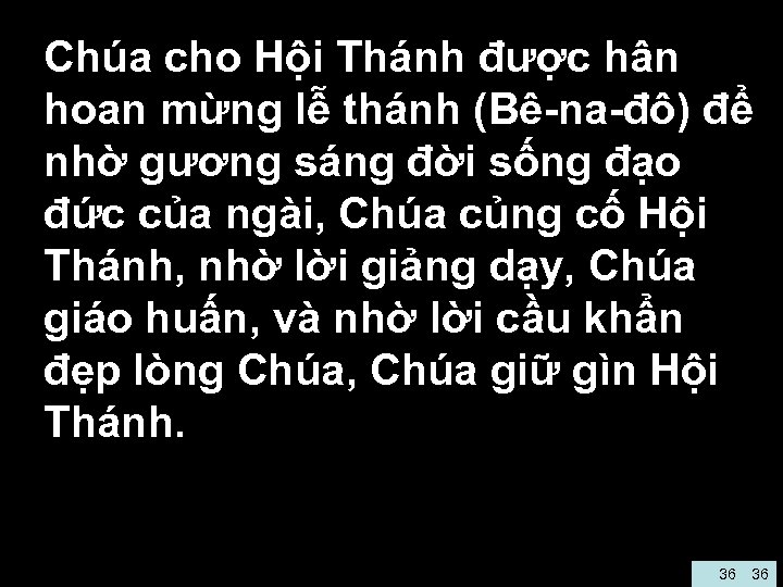  • Chúa cho Hội Thánh được hân hoan mừng lễ thánh (Bê-na-đô) để
