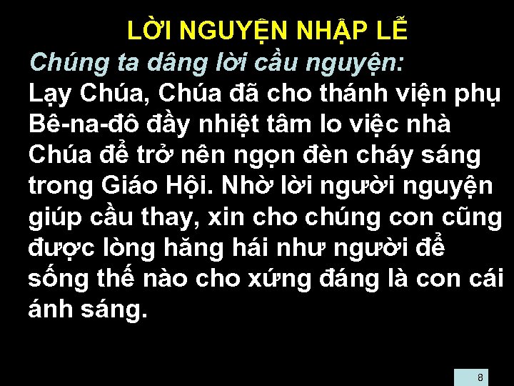  • LỜI NGUYỆN NHẬP LỄ • Chúng ta dâng lời cầu nguyện: •
