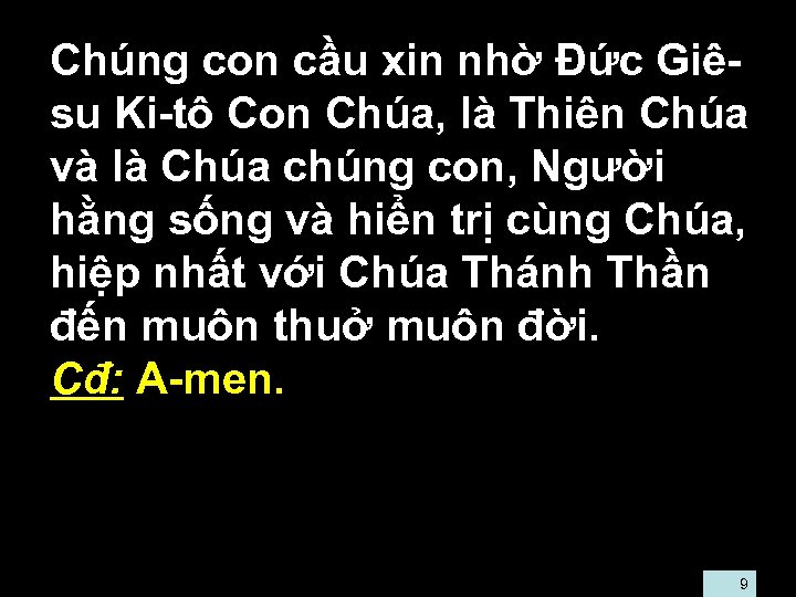  • Chúng con cầu xin nhờ Đức Giêsu Ki-tô Con Chúa, là Thiên