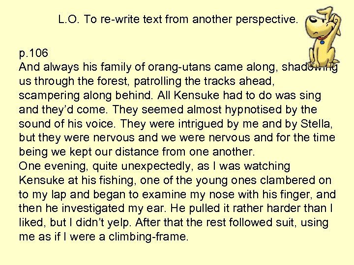 L. O. To re-write text from another perspective. p. 106 And always his family