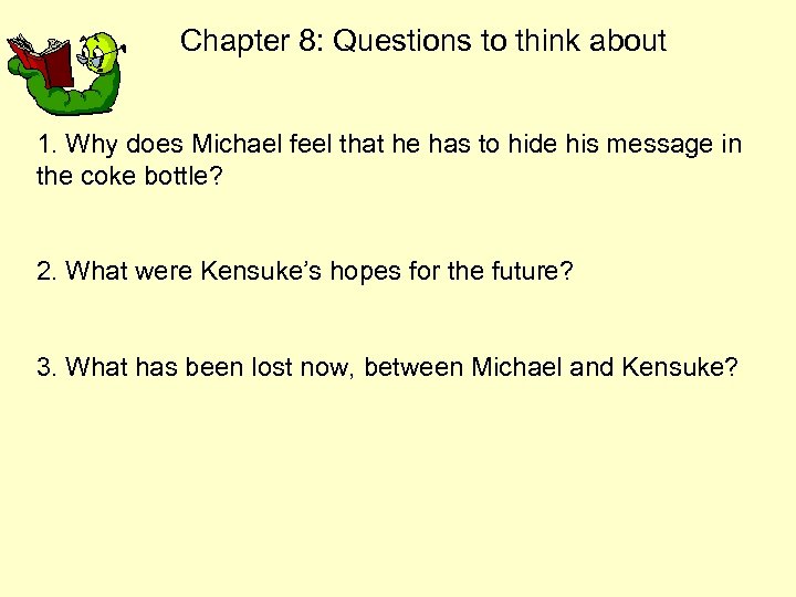 Chapter 8: Questions to think about 1. Why does Michael feel that he has