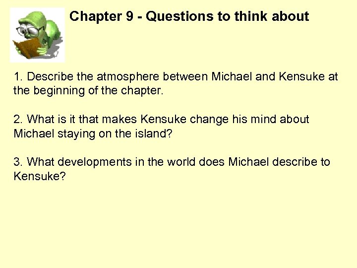 Chapter 9 - Questions to think about 1. Describe the atmosphere between Michael and