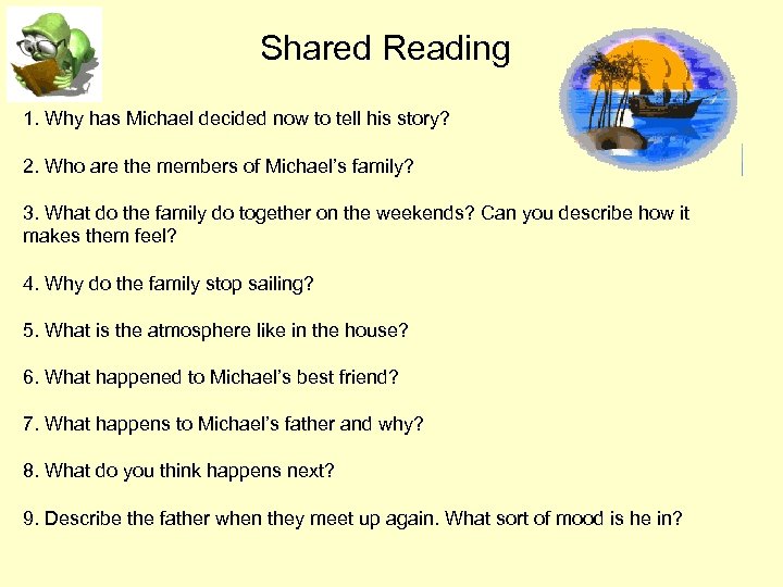 Shared Reading 1. Why has Michael decided now to tell his story? 2. Who