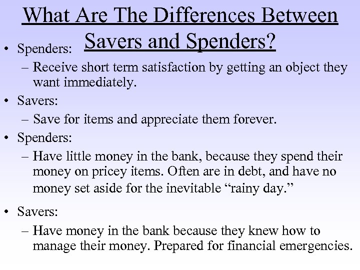  • What Are The Differences Between Spenders: Savers and Spenders? – Receive short
