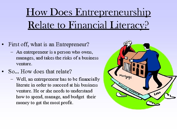 How Does Entrepreneurship Relate to Financial Literacy? • First off, what is an Entrepreneur?