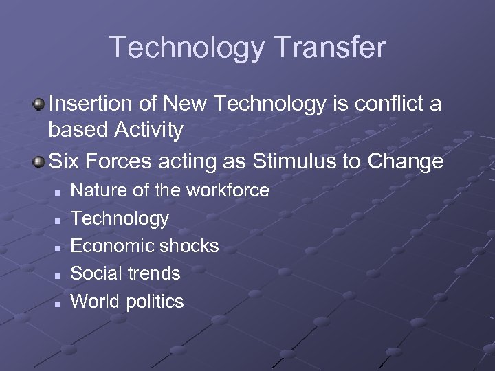 Technology Transfer Insertion of New Technology is conflict a based Activity Six Forces acting