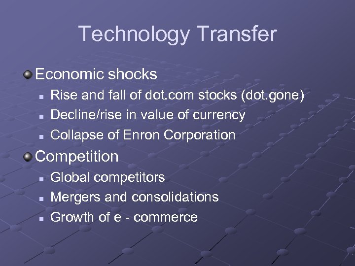 Technology Transfer Economic shocks n n n Rise and fall of dot. com stocks