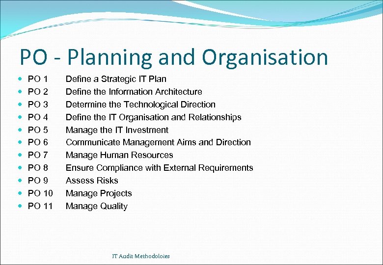 PO - Planning and Organisation PO 1 PO 2 PO 3 PO 4 PO