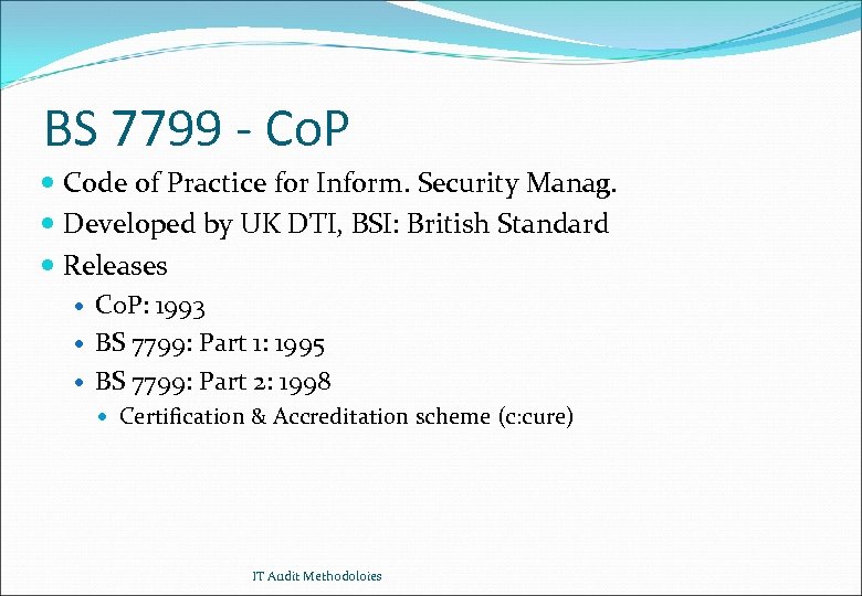 BS 7799 - Co. P Code of Practice for Inform. Security Manag. Developed by