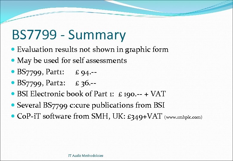 BS 7799 - Summary Evaluation results not shown in graphic form May be used