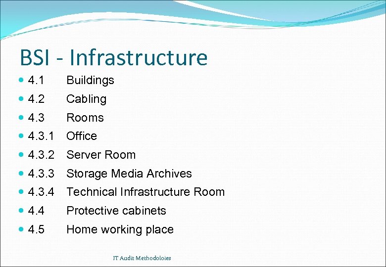 BSI - Infrastructure 4. 1 Buildings 4. 2 Cabling 4. 3 Rooms 4. 3.