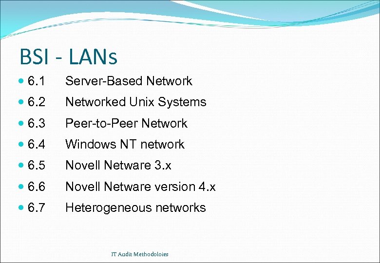 BSI - LANs 6. 1 Server-Based Network 6. 2 Networked Unix Systems 6. 3