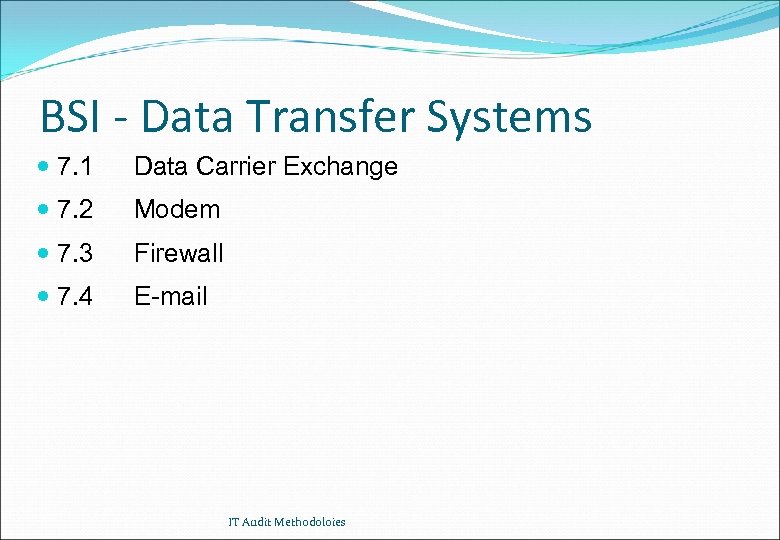 BSI - Data Transfer Systems 7. 1 Data Carrier Exchange 7. 2 Modem 7.