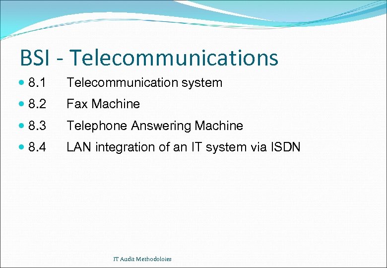 BSI - Telecommunications 8. 1 Telecommunication system 8. 2 Fax Machine 8. 3 Telephone