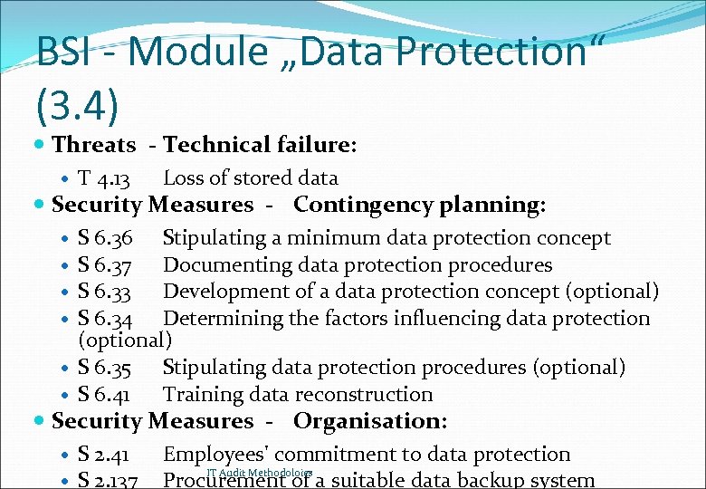 BSI - Module „Data Protection“ (3. 4) Threats - Technical failure: T 4. 13