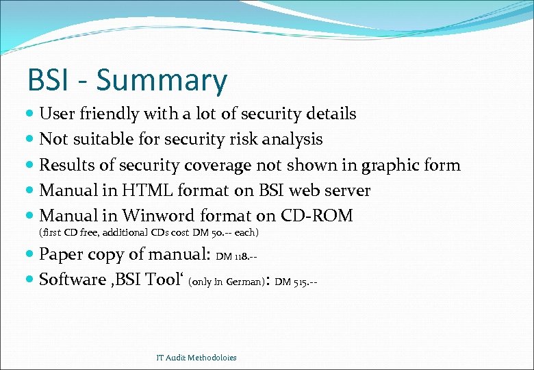 BSI - Summary User friendly with a lot of security details Not suitable for