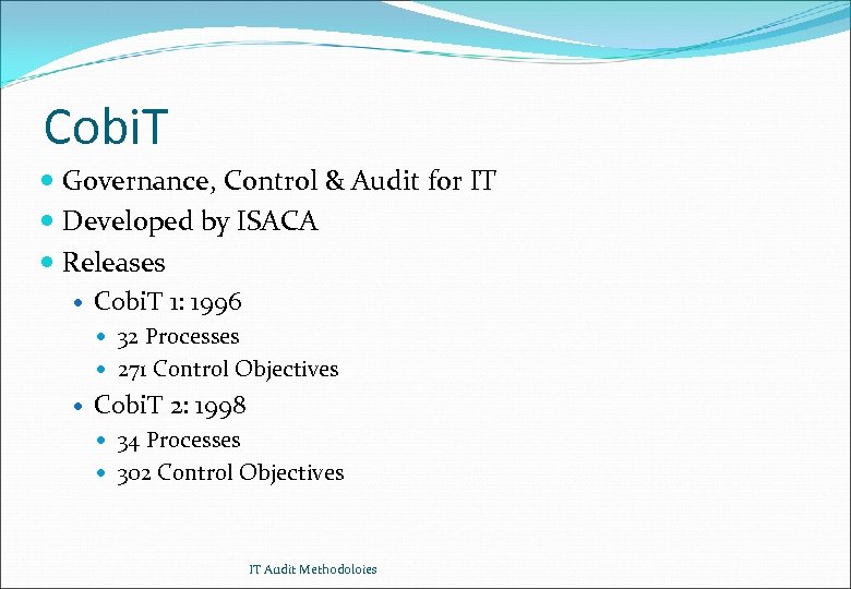 Cobi. T Governance, Control & Audit for IT Developed by ISACA Releases Cobi. T