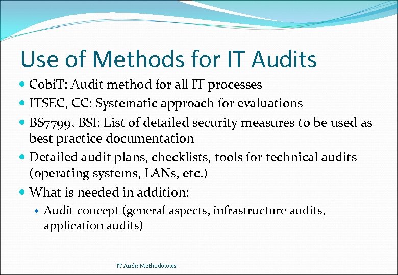 Use of Methods for IT Audits Cobi. T: Audit method for all IT processes