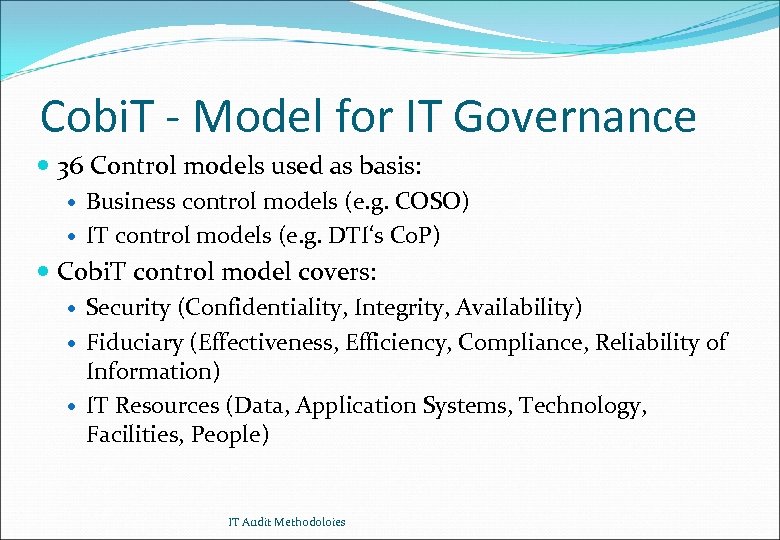 Cobi. T - Model for IT Governance 36 Control models used as basis: Business