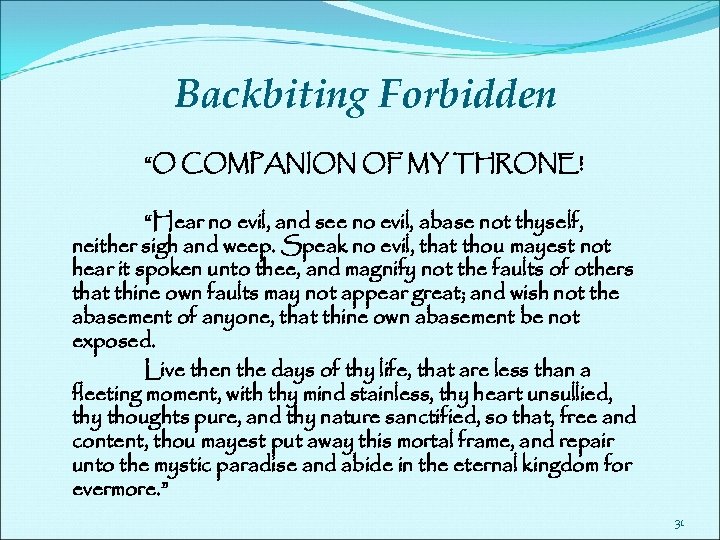 Backbiting Forbidden “O COMPANION OF MY THRONE! “Hear no evil, and see no evil,