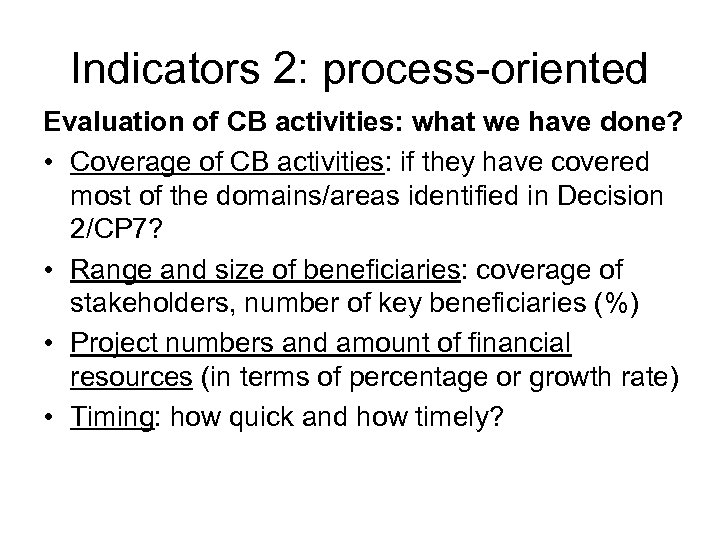Indicators 2: process-oriented Evaluation of CB activities: what we have done? • Coverage of