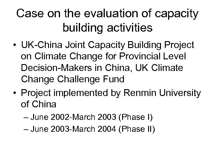 Case on the evaluation of capacity building activities • UK-China Joint Capacity Building Project