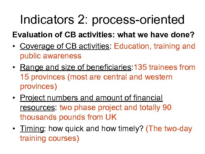 Indicators 2: process-oriented Evaluation of CB activities: what we have done? • Coverage of