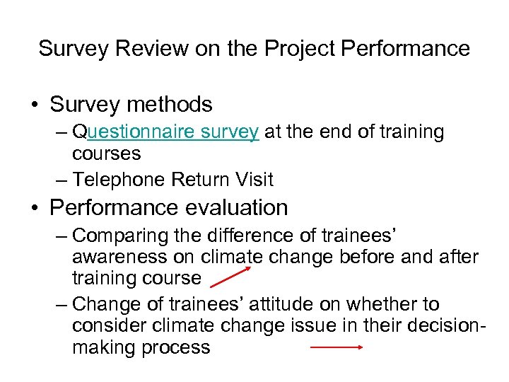 Survey Review on the Project Performance • Survey methods – Questionnaire survey at the