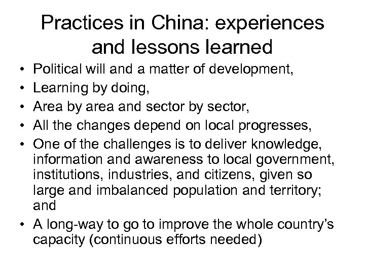 Practices in China: experiences and lessons learned • • • Political will and a