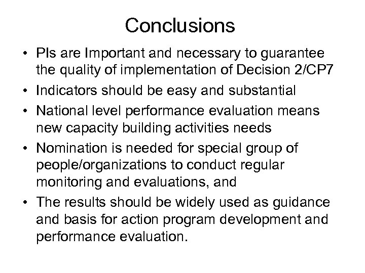 Conclusions • PIs are Important and necessary to guarantee the quality of implementation of