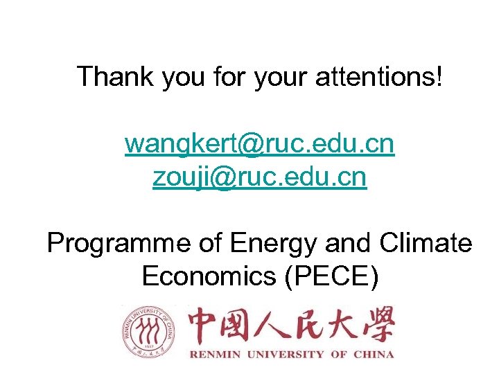 Thank you for your attentions! wangkert@ruc. edu. cn zouji@ruc. edu. cn Programme of Energy