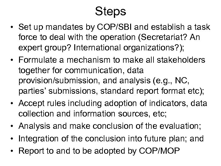 Steps • Set up mandates by COP/SBI and establish a task force to deal