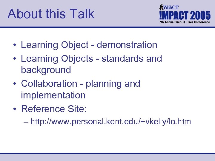 About this Talk • Learning Object - demonstration • Learning Objects - standards and